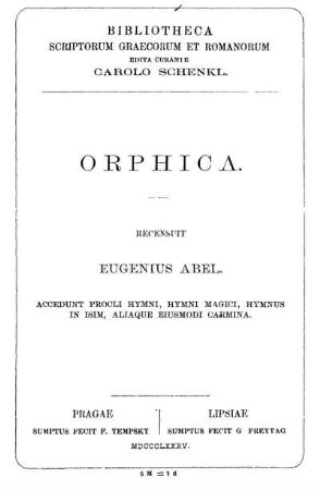 Orphica : ... ; accedunt Procli hymni, hymni magici, hymnus in isim aliaque eiusmodi carmina