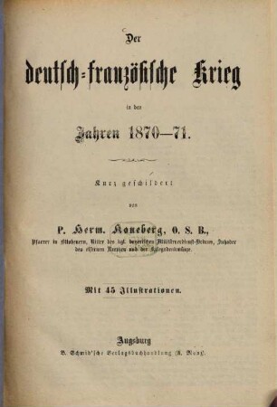 Der deutsch-französische Krieg in den Jahren 1870 - 71 : Kurz geschildert von P. Herm. Koneberg. Mit 45 Illustrationen