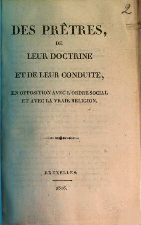Des Prêtres, de leur doctrine et de leur conduite, en opposition avec l'ordre social et avec la vraie religion