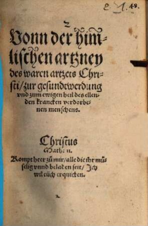 Vonn der himlischen artzney des waren artztes Christi