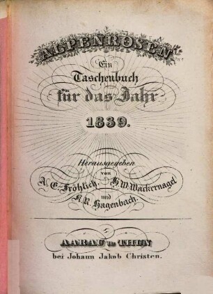 Alpenrosen : auf das Jahr ... 1839, 1839