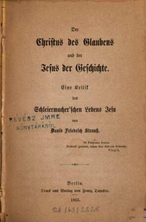 Der Christus des Glaubens und der Jesus der Geschichte : eine Kritik des Schleiermacher'schen Lebens Jesu