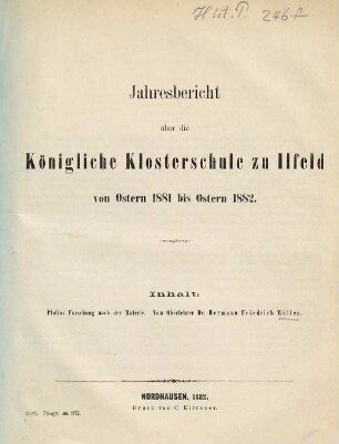 Jahresbericht über die Königliche Klosterschule zu Ilfeld : von Ostern ... bis Ostern .... 1881/82
