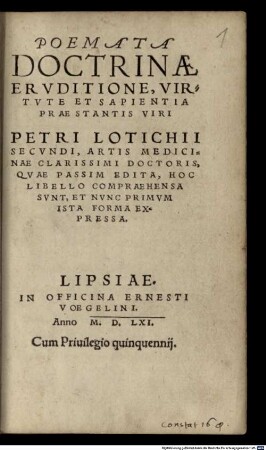 Poemata Doctrinae Eruditione, Virtute Et Sapientia Praestantis Viri Petri Lotichii Secundi ...