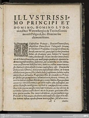 ILLUSTRISSIMO PRINCIPI ET DOMINO LUDOVICO, Dudi Wirtemberico % Teccio, Comiti monis Peligardi, & c. Domino suo clementissimo.