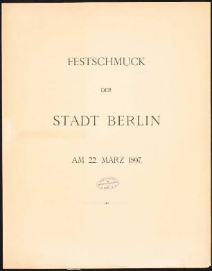 Festschmuck der Stadt Berlin am 22. März 1897: Titelblatt
