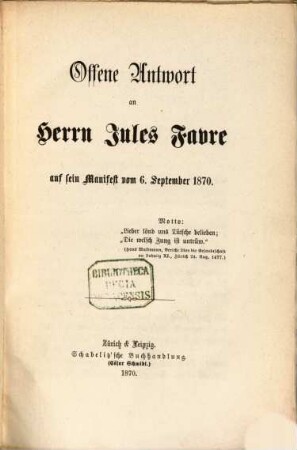 Offene Antwort an Herrn Jules Favre auf sein Manifest vom 6. Septbr 1870 : (Von R. O.) [Oberst Ottensooser]