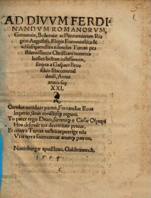 Ad Divum Ferdinandum Romanorum, Germaniae, Bohemiae ac Pannoniarum Regem Augustiss. Elegia Encomiastica ...