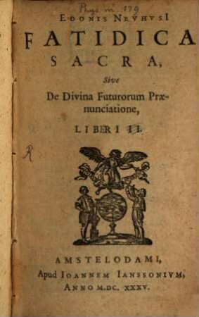 Edonis Neuhusi Fatidica sacra, sive de divina futurorum praenunciatione, libri II. 1