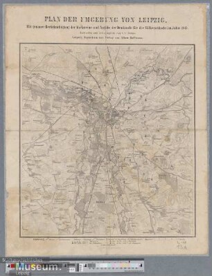 Plan der Umgebung von Leipzig. Mit genauer Berücksichtigung der Marksteine und Angabe der Denkmale für die Välkerschlacht im Jahre 1813.