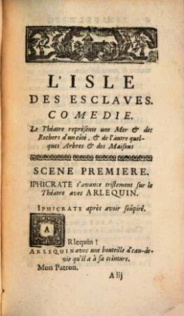 L' Isle Des Esclaves : Comédie, Représentée pour la premiere fois par les Comédiens Italiens du Roi, le Lundi 5. Mars 1725