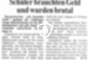 Schüler brauchten Geld und wurden brutal