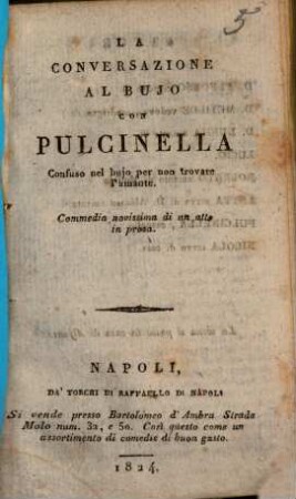 La conversazione al Buji con Pulcinella : commedia novissima di un atto in prosa
