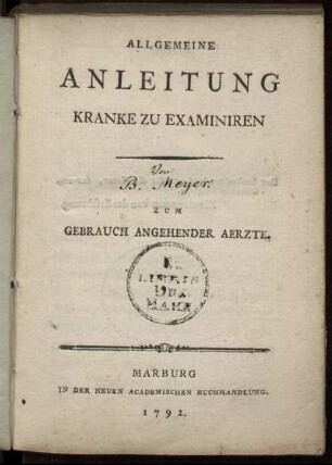 Allgemeine Anleitung Kranke Zu Examiniren : Zum Gebrauch Angehender Aerzte
