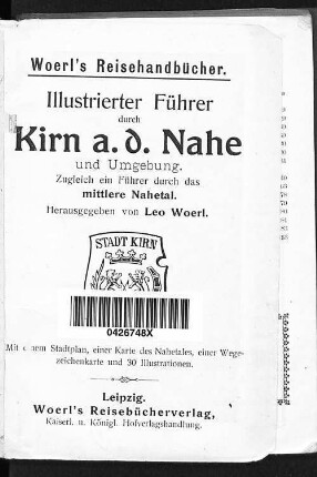 Illustrierter Führer durch Kirn a.d. Nahe : zugleich ein Führer durch das mittlere Nahetal