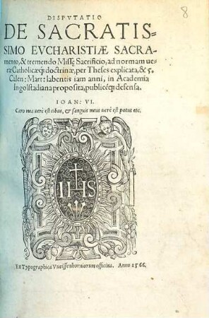 Disputatio De Sacratissimo Evcharistiae Sacramento, & tremendo Misse Sacrificio, ad normam verae Catholicaeque doctrinae