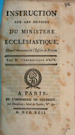 Instruction sur les devoirs du ministère ecclésiastique, dans l'état actuel de l'Eglise de France