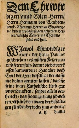 Sechs Christliche Catholische, vnnd zu dieser zeit sehr nützliche predigen, in welchen schier die vornembste streittige puncten, vnnd sunst andere heylsame lehren tractiert werden ...