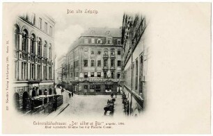 Universitätsstrasse: "Der silberne Bär" abgebr. 1894 : Hier verkehrte Goethe bei der Familie Oeser