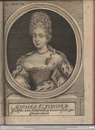 Sophia Eleonora. Gräffin von Hohenloh, Canonissin zu Gandersheim