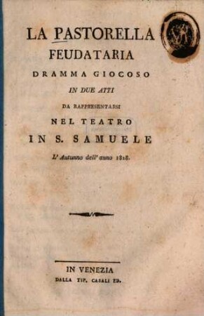 La pastorella feudataria : Dramma giocoso in 2 atti