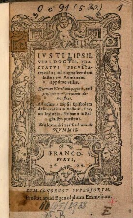 Iusti Lipsii, Viri Doctis. Tractatvs Pecvliares octo; ad cognoscendam historiam Romanam apprime vtiles : Quorum Elenchum pagina, post praefationem proxima demonstrat