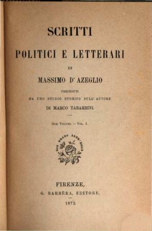 Scritti politici e letterari di Massimo d'Azeglio, I