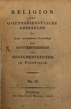 Religion Und Gottesdienstliche Gebräuche der jüngst entstandenen Gesellschaft Der Gottesverehrer und Menschenfreunde in Frankreich, 2