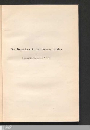 Das Bürgerhaus in den Posener Landen : (Regierungsbezirk Posen)
