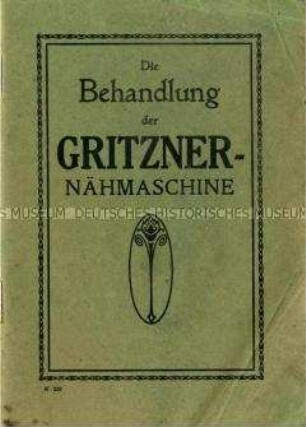 Die Behandlung der Gritzner-Nähmaschine