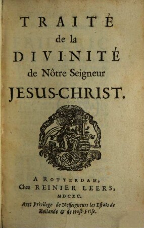Traité de la Divinité de Nôtre Seigneur Jèsus-Christ