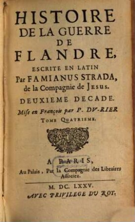 Histoire de la guerre de Flandre. 4. (1675). - 721 S. : Ill.