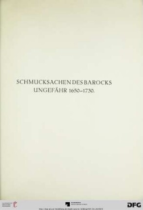 Schmucksachen des Barocks ungefähr 1650-1730 (Nr. 146-204)