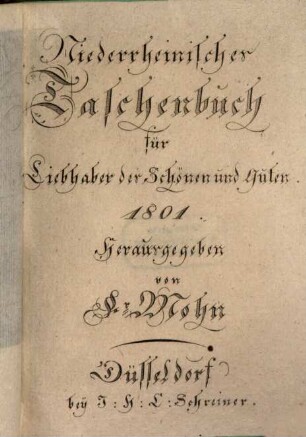 Niederrheinisches Taschenbuch für Liebhaber des Schönen und Guten. 1801