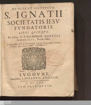 De Vita Et Institvto S. Ignatii Societatis Iesv Fvndatoris. Libri Qvinqve