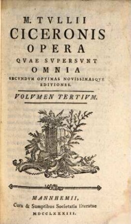 M. Tvllii Ciceronis Opera Qvae Svpersvnt Omnia, Volvmen Tertivm