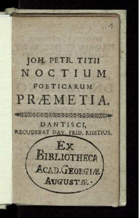 Joh. Petr. Titii Noctium Poeticarum Praemetia