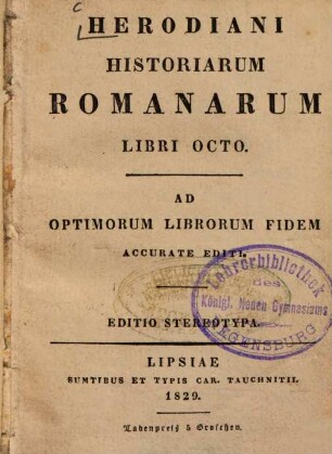 Herodiani Historiarum Romanorum Libri Octo : Ad Optimorum Librorum Fidem Accurate Editi