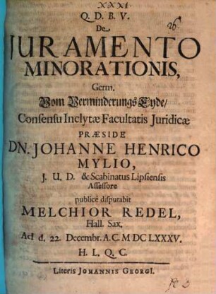 De Juramento Minorationis, Germ. Vom Verminderungs Eyde : ad d. 22. Decembr. A.C. MDCLXXXV. ...