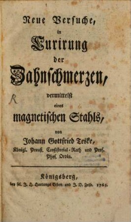 Neue Versuche, in Curirung der Zahnschmerzen, vermittelst eines magnetischen Stahls
