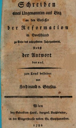 Schreiben eines Ungenannten aus Linz an den Verfasser der Reformation in Deutschland zu Ende des achtzehnten Jahrhunderts : Nebst der Antwort darauf