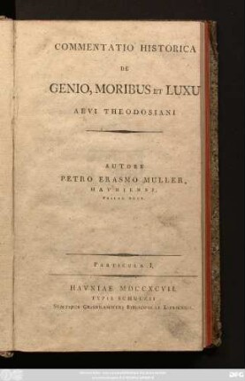 Particula 1: Commentatio Historica De Genio, Moribus Et Luxu Aevi Theodosiani