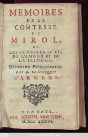 Memoires De La Comtesse De Mirol, Ou Les Funestes Effets De L'Amour Et De La Jalousie : Histoire Piémontoise