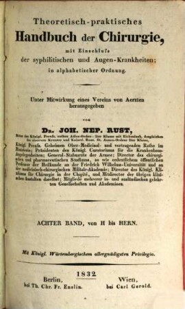 Theoretisch-praktisches Handbuch der Chirurgie : mit Einschluss der syphilitischen und Augen-Krankheiten ; in alphabetischer Ordnung. 8, H - Hern
