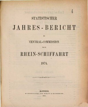 Statistischer Jahres-Bericht der Central-Commission für die Rhein-Schiffahrt. 1874 (1875)