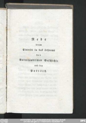 Rede beym Eintritt in das Lehramt der Vaterländischen Geschichte und der Politik.