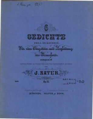 6 Gedichte : von A. Grimminger ; für 1 Singstimme mit Begl. d. Pianoforte ; op. 12, 1. 7 S.
