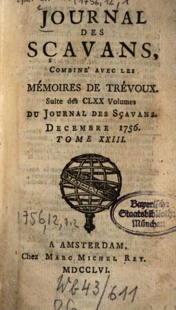 Journal des sçavans combiné avec les Mémoires de Trévoux : suite des 170 vol. du Journal des sçavans. 1756, [12, 1]. Déc. = T. 23