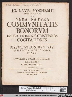 Jo. Lavr. Moshemii Theol. D. Et P. P. O. De Vera Natvra Commvnitatis Bonorvm Inter Primos Christianos Cogitationes : Dispvtationibvs XIV. In Selecta Sacri Codicis Dicta A Ivvenibvs Praestantissimis Habendis Invitationis Loco Praemissae
