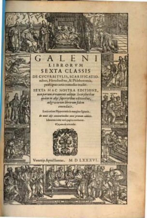 Galeni Opera, 6. Librorum Sexta Classis De Cucurbitulis, Scarificationibus, Hirudinibus, & Phlebotomia praecipuo artis remedio tradit